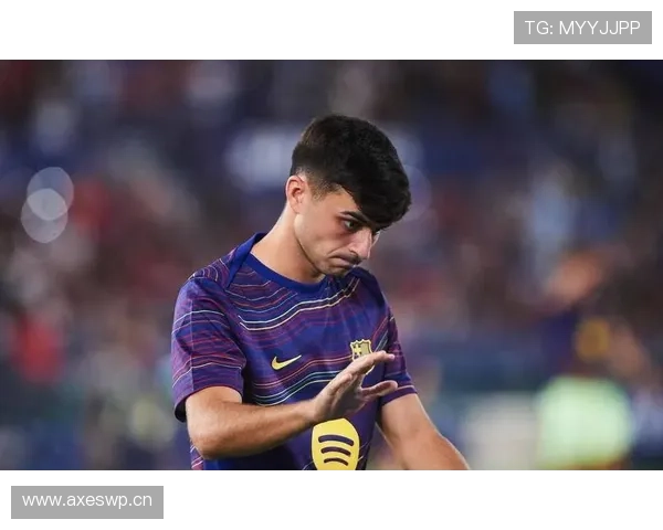 佩德里：17岁加盟巴萨迅速锁定主力位置